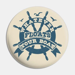 Whatever Floats Your Boat - Funny Cruise Vacation Trip Boating Pin