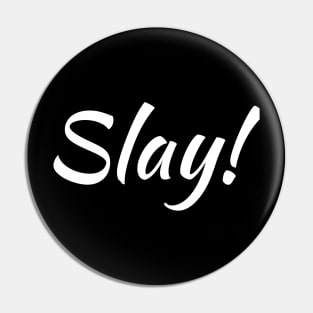 Slay! Kids Fun Shirt Pin