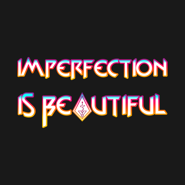 Imperfection Is Beautiful Entrapdak TShirt TeePublic