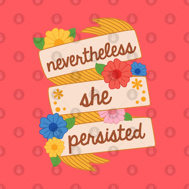 Nevertheless She Persisted by BoredInc