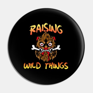 Raising Wild Things Pin