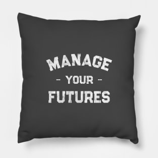 Manage Your Futures Pillow