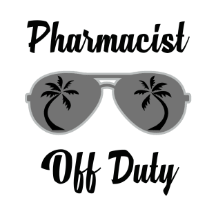 Off Duty Pharmacist Funny Summer Vacation T-Shirt