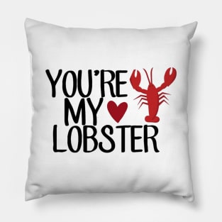 “You’re My Lobster.” Pillow