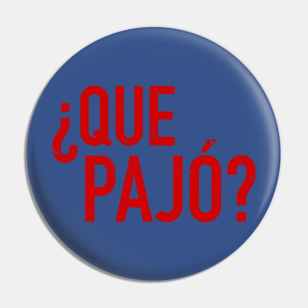 Que Pajó - What's up Pin by verde