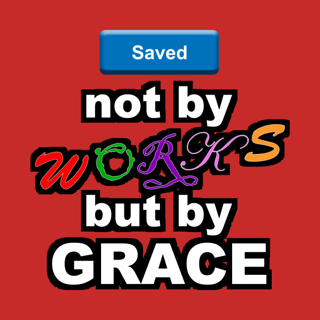 Saved by grace by Shekinah's Creations