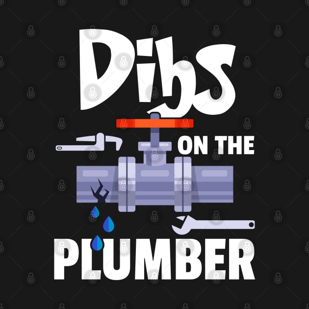 Dibs On The Plumber by Tee-hub