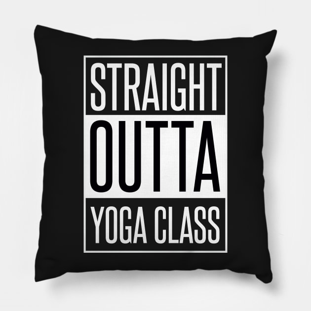 STRAIGHT OUTTA YOGA CLASS Pillow by xaviertodd