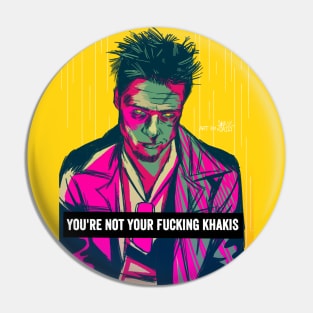 Tyler Durden- You're not your fucking khakis Pin