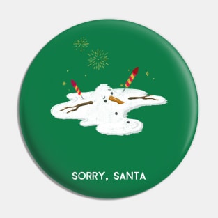 Sorry Santa Funny Snowman Pin