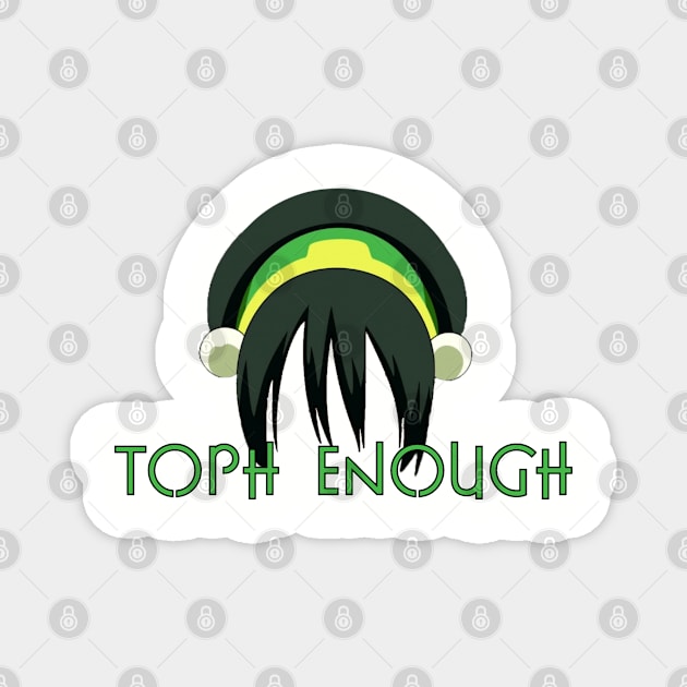 Toph Enough Magnet by Karma Chameleon