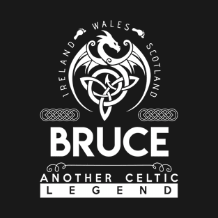 Bruce Name T Shirt - Another Celtic Legend Bruce Dragon Gift Item T-Shirt