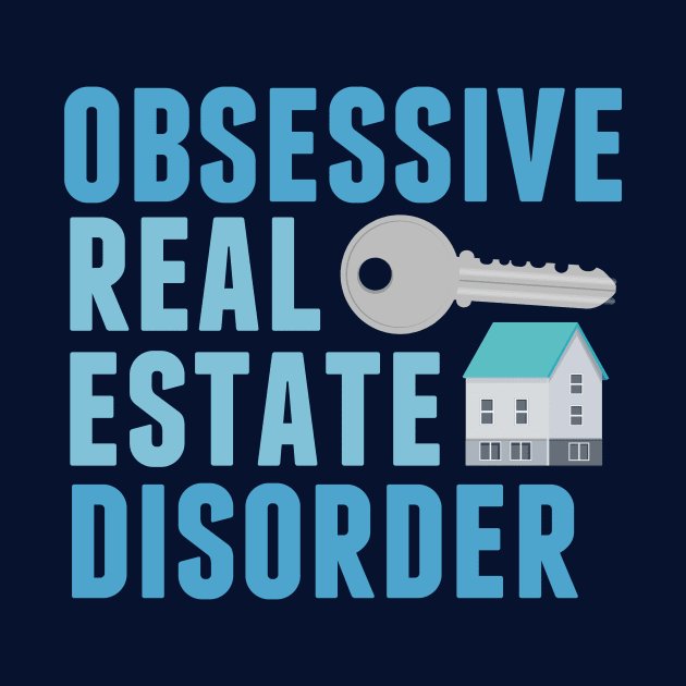 Obsessive Real Estate Disorder by epiclovedesigns