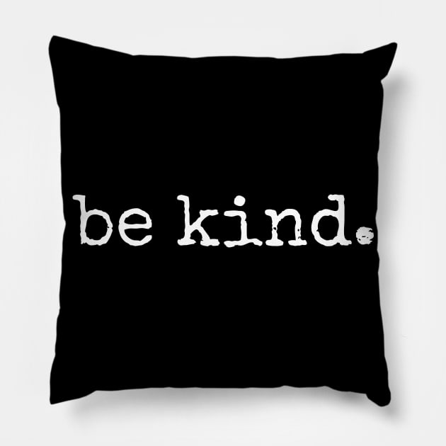 Be kind Pillow by MadebyTigger