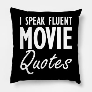 Movie - I speak fluent movie quotes w Pillow