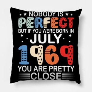 Nobody Is Perfect But If You Were Born In July 1969 You Are Pretty Close Happy Birthday 51 Years Old Pillow