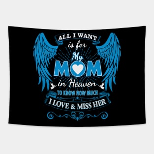 All I Want is for My Mom in Heaven Tapestry