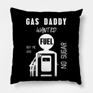 Gas daddy wanted 13 Pillow