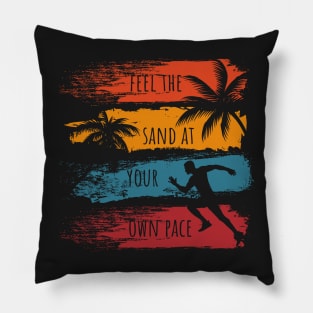 Feel the sand at your own pace Running on the beach Pillow