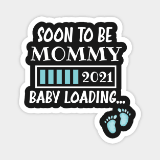 Soon To Be Mommy 2021 Baby Loading / Mommy 2021 Pregnancy Announcement Baby Loading Magnet