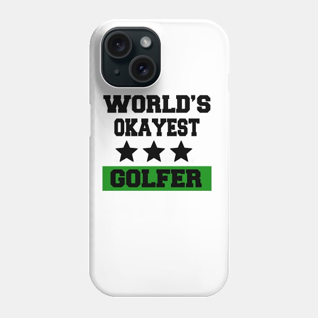 Feelin Good Tees World's Okayest Golfer Sports Golfing Golf Funny T Shirt Phone Case by parody