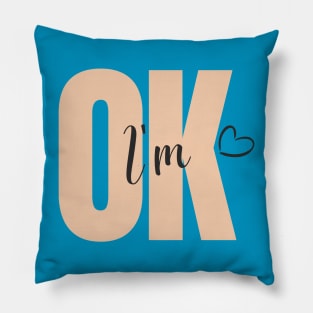 I am OK Pillow