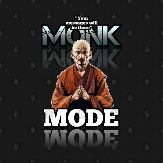 Your Messages Will Be There - Monk Mode - Stress Relief - Focus & Relax by MaystarUniverse