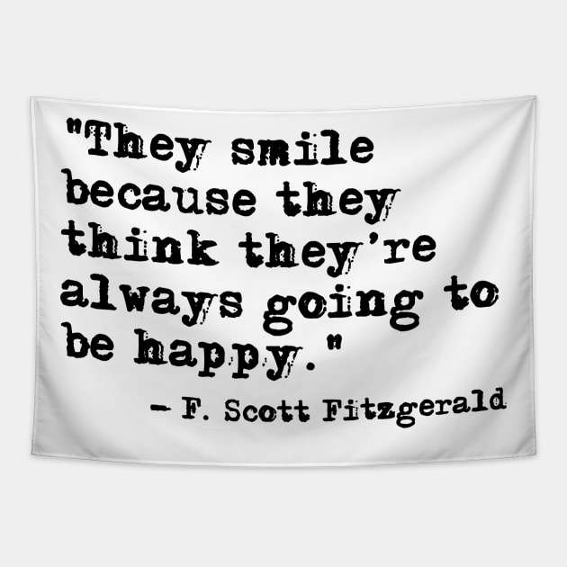 They Smile - Fitzgerald quote Tapestry by peggieprints