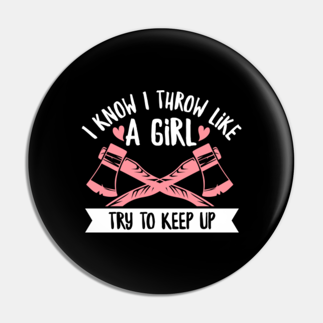 Axe Throwing Quote for your Axe throwing Wife - Gift - Pin | TeePublic