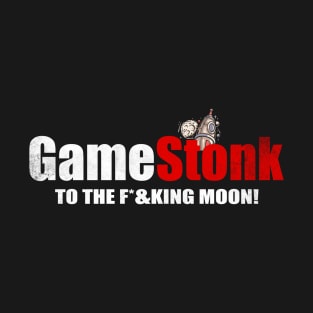 Gamestonk to the F*cking Moon Gamestick Stop Game Stonk T-Shirt