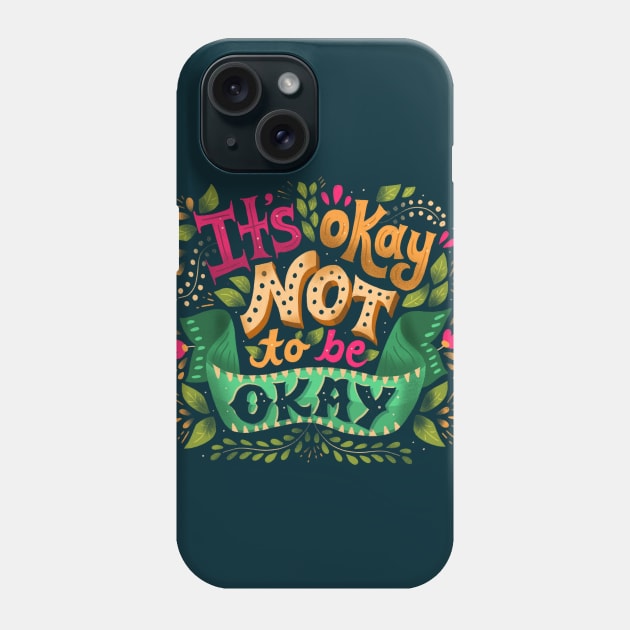 It's okay not to be okay Phone Case by risarodil