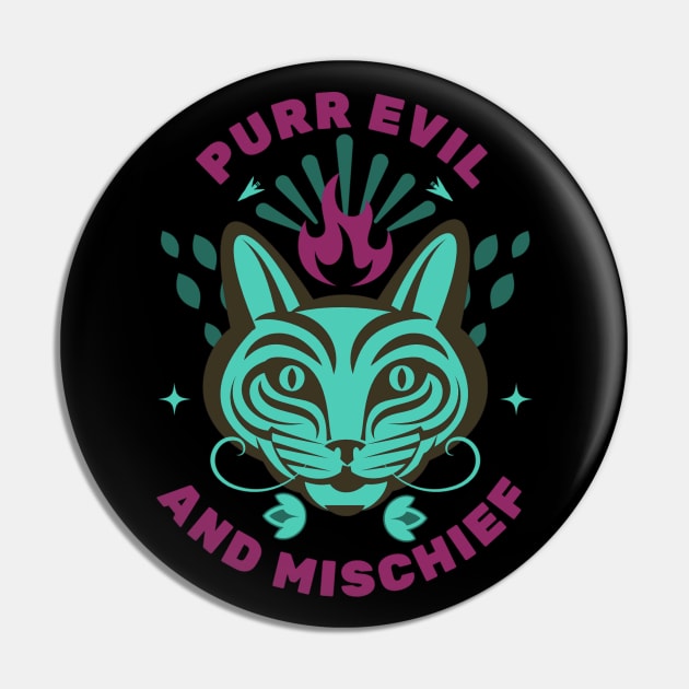 Purr evil and mischief Pin by onemoremask