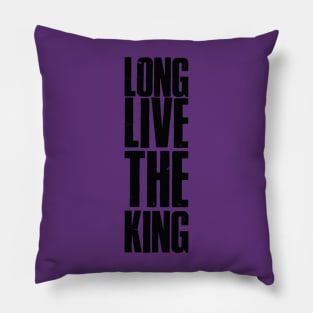 Long live th eking Pillow