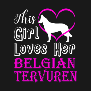 This Girl Loves Her Belgian Tervuren T-Shirt