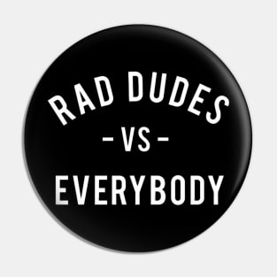 RAD DUDES VS Pin