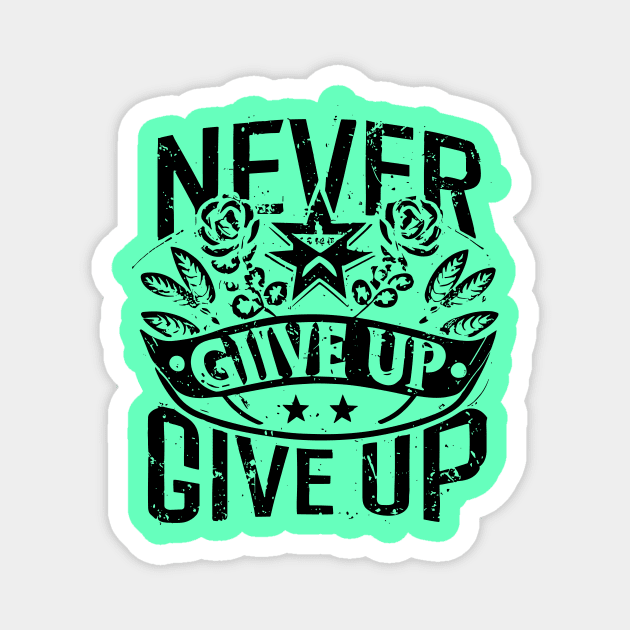 Never Give Up motivational words Magnet by A Floral Letter Capital letter A | Monogram, Sticker