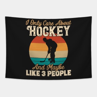 I Only Care About Hockey and Maybe Like 3 People graphic Tapestry