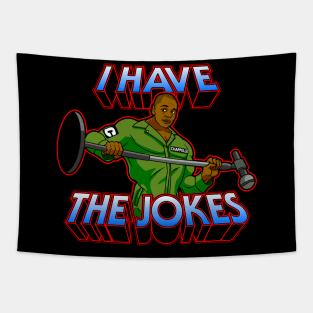 I Have The Jokes Tapestry