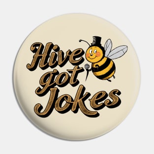 Hive Got Joke Funny Bee Pin