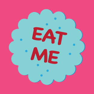 Eat Me (Single cookie) T-Shirt