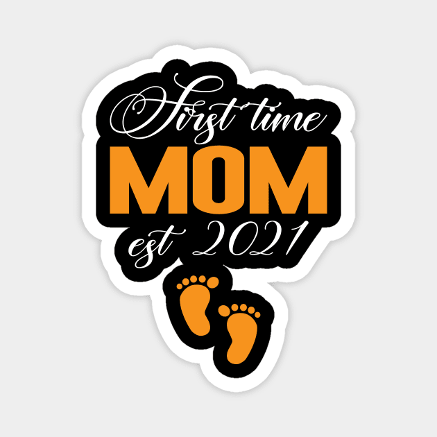 first time mom est 2021 Magnet by FatTize