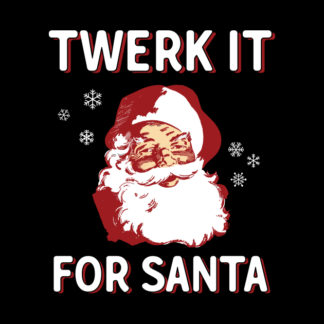 Twerk It For Santa by Eugenex