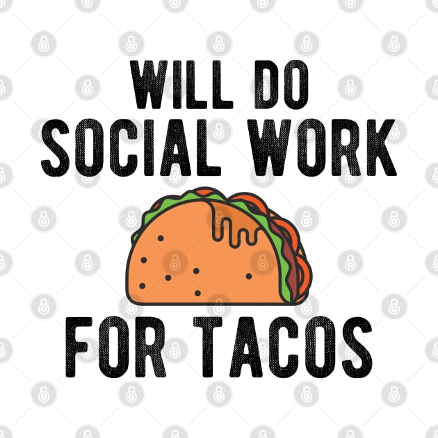 Social Worker - Will do social work for tacos by KC Happy Shop