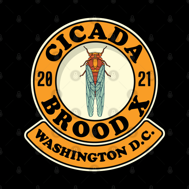 Cicada Brood X 2021 Washington DC 17 Year Hatch by Huhnerdieb Apparel
