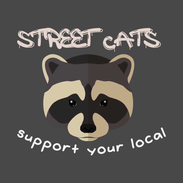 street cats support your local by MerchSpot