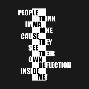 People Think I'm A Joke T-Shirt