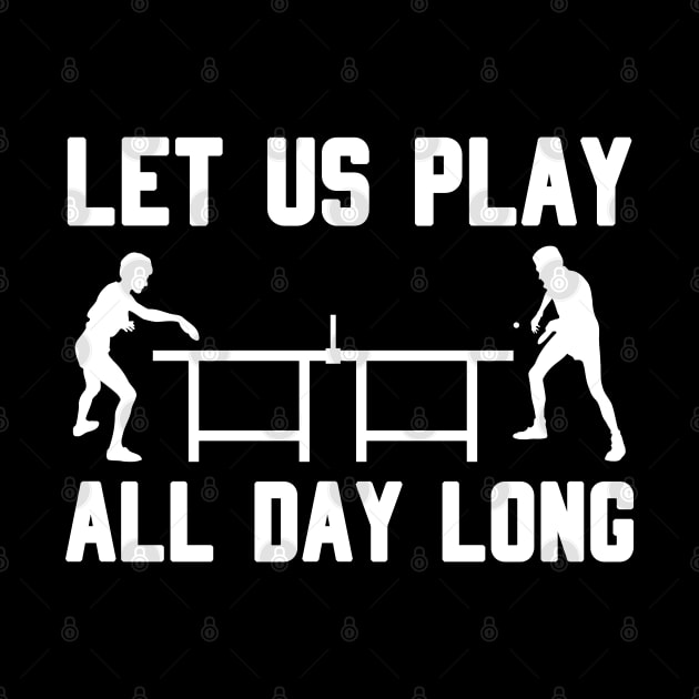 LET US PLAY ALL DAY LONG - Table tennis by TheCreatedLight