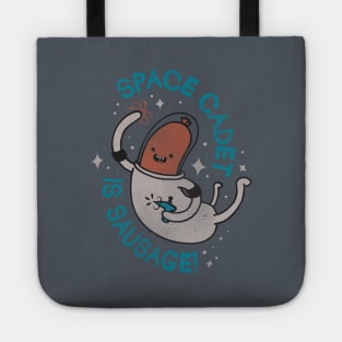 SPACE CADET IS SAUSAGE!! Tote