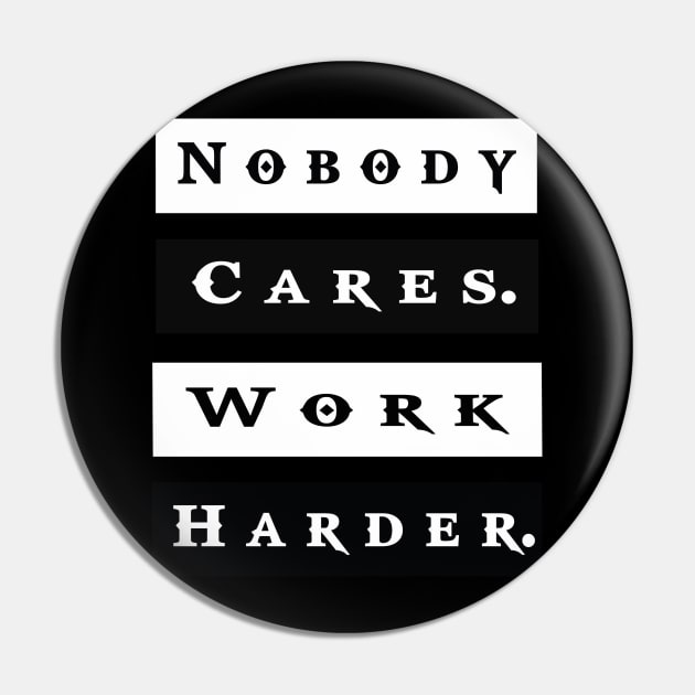 Nobody Cares Work Harder Funny Workout Fitness Pin by TOPTshirt