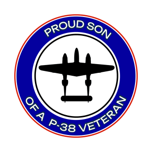 PROUD SON OF A P-38 VETERAN T-Shirt